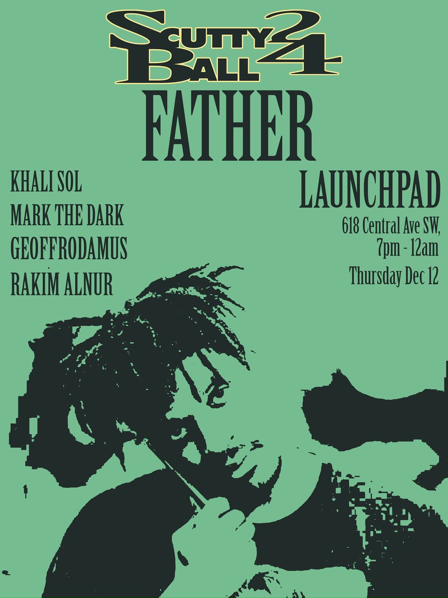 SCUTTY BALL 24 TONIGHT w/ <a href="/father/">father</a> at Launchpad in Downtown ABQ. 

Doors at 7pm
Show starts at 8pm 

GET YOUR TICKETS NOW 

holdmyticket.com/event/440859