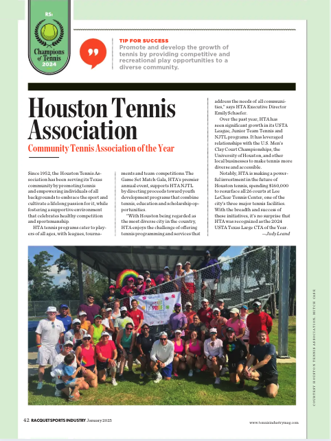 Congratulations to <a href="/HoustonTennis/">Houston Tennis Assoc</a> on being recognized by Racquet Sports Industry Magazine as Community Tennis Association of the Year! HTA does outstanding work cultivating community tennis across the Houston area and building thriving programs!