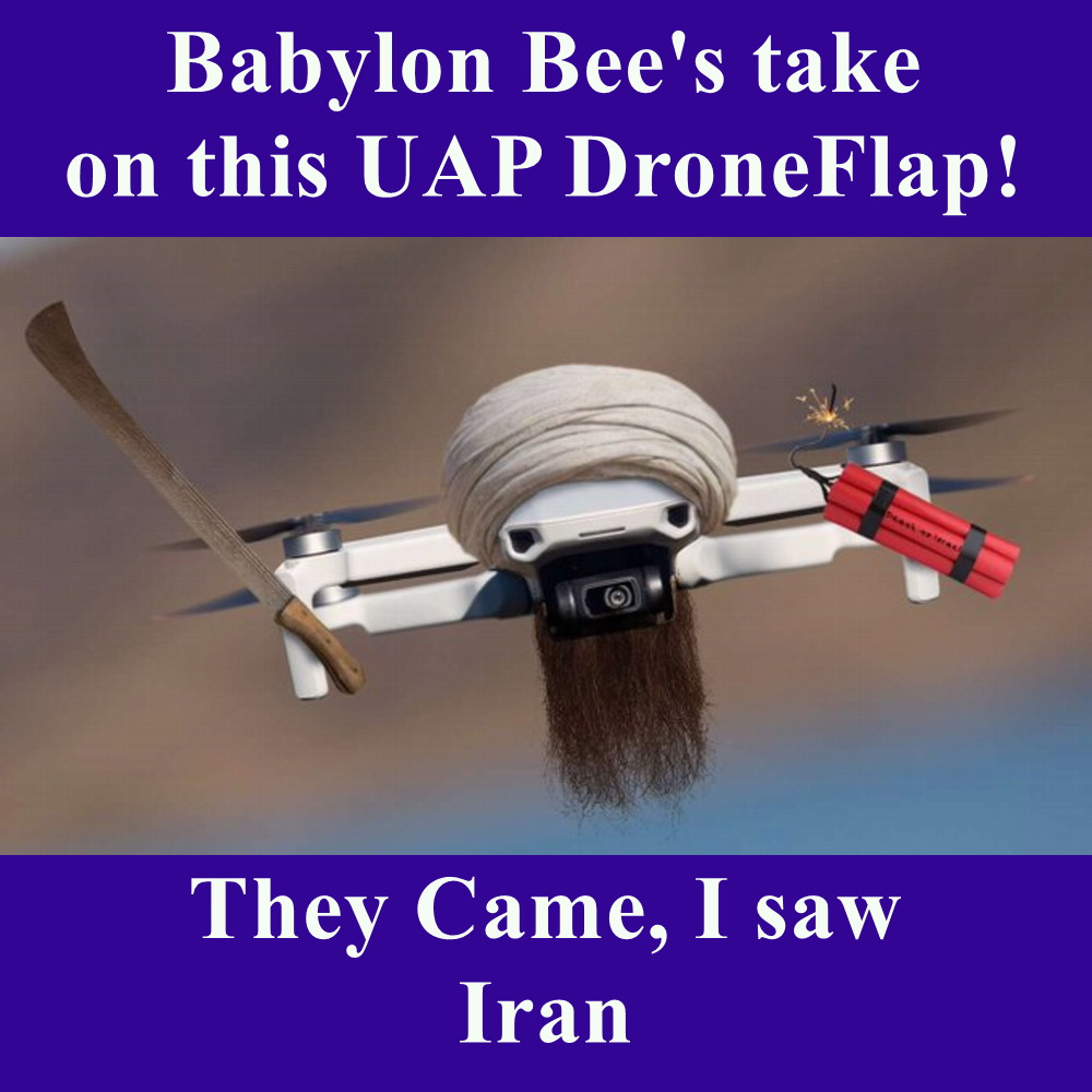 montefowler's tweet photo. @clif_high Love the @TheBabylonBee's take on this #UAP #DroneFlap!
Warning! Doctored a bit or byte by Moi!
They Came - I Saw - Iran https://t.co/oQj2erWirA