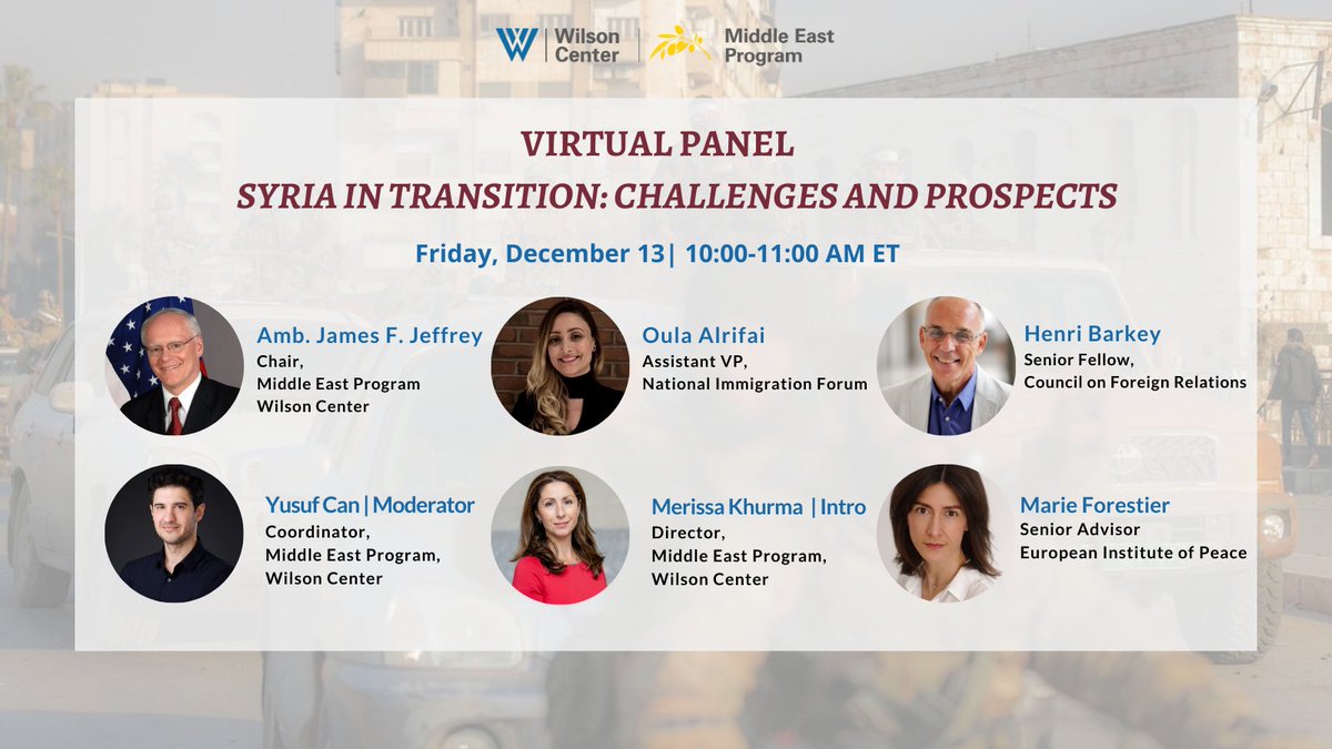 Middle East Program (@wilsoncentermep) on Twitter photo EVENT | Join us tomorrow for a virtual discussion on Syria's emerging transitional government and its regional implications with Amb. James Jeffrey, <a href="/MarieForestier/">Marie Forestier</a> <a href="/hbarkey/">Henri Barkey</a>, <a href="/OulaAlrifai/">Oula A. Alrifai عُلا الرِّفَاعِي</a>, & <a href="/MerissaKhurma/">MerissaKhurma</a>.
📅 Dec 13 | 10 AM
📩 RSVP: wilsoncenter.org/event/syria-tr… EVENT | Join us tomorrow for a virtual discussion on Syria's emerging transitional government and its regional implications with Amb. James Jeffrey, <a href="/MarieForestier/">Marie Forestier</a> <a href="/hbarkey/">Henri Barkey</a>, <a href="/OulaAlrifai/">Oula A. Alrifai عُلا الرِّفَاعِي</a>, & <a href="/MerissaKhurma/">MerissaKhurma</a>.
📅 Dec 13 | 10 AM
📩 RSVP: wilsoncenter.org/event/syria-tr…