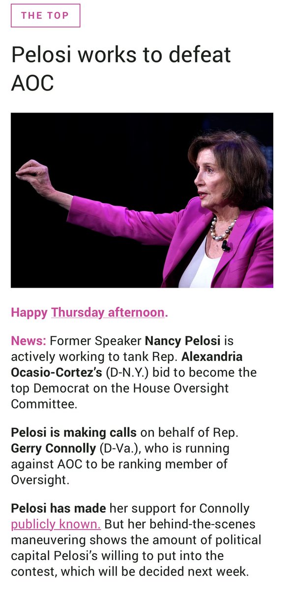 MZanona's tweet photo. NEWS: Former Speaker Nancy Pelosi is actively working to tank AOC’s bid for the top Dem spot on the House Oversight Comittee, I’m told. 

Pelosi has been making calls &amp; campaigning on behalf of Gerry Connolly, who’s running against AOC. More in @PunchbowlNews midday: https://t.co/zYwS628uas