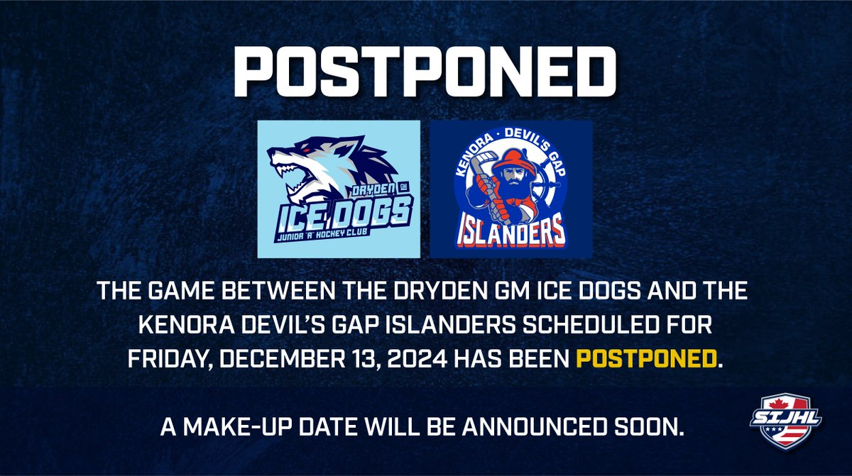 Tomorrow night's game between <a href="/DrydenGMIceDogs/">Dryden GM Ice Dogs</a> and <a href="/SIJHL_Islanders/">Kenora Devils Gap Islanders</a> in Vermillion Bay has been postponed. A makeup date will be announced as soon as it is available.