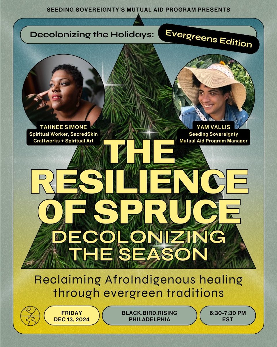 Join us for More than The Resilience of Spruce! - a free, hybrid BIPOC led workshop to reclaim the magic of Spruce! 🌲💚 ⁠
🗓️Date: ⁠Friday, December 13⁠ ⁠@ 6pm ET @ Black Bird Rising
IN PERSON 🔗 seedsov.org/IRLSpruce
⁠VIRTUAL 🔗 seedsov.org/VirtualSpruce
