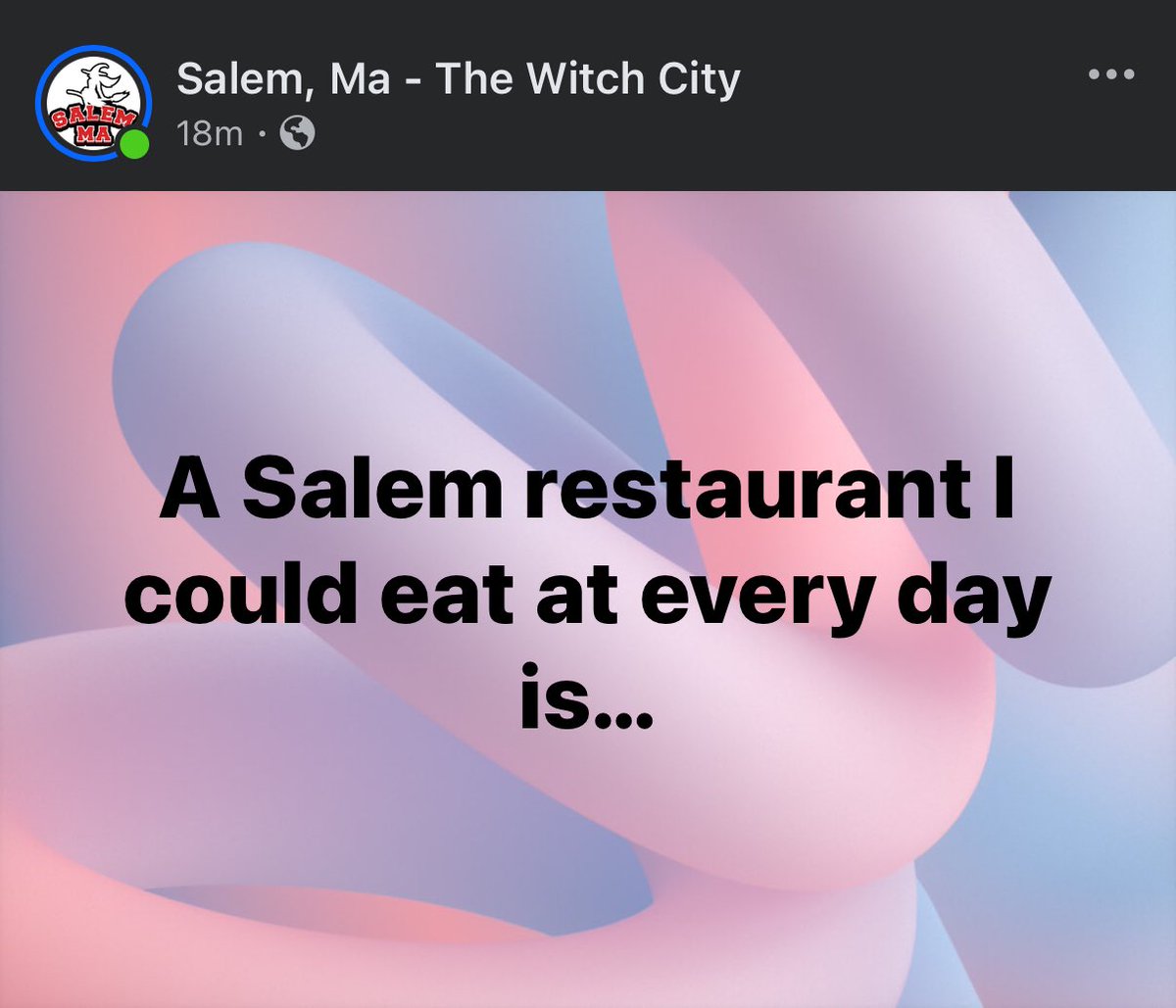 A Salem restaurant I could eat at every day is…
