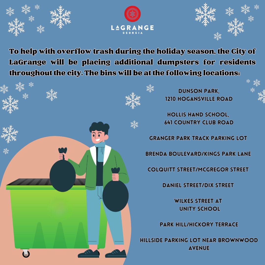 The City of LaGrange will place several additional dumpsters for residents throughout the city to help with overflow trash during the holiday season. The bins will be available starting Monday, December 23rd, through Monday, December 30th. See post below for bin locations: