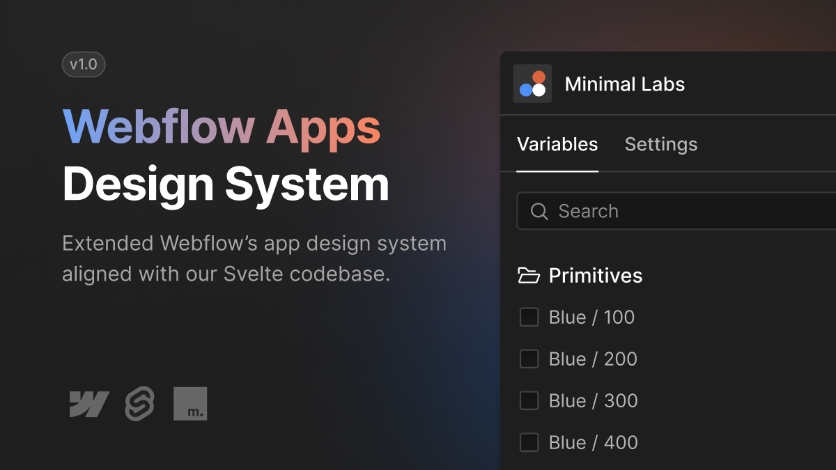 🚀 Webflow app developers, this one's for you!

We're thrilled that our <a href="/sveltejs/">Svelte</a> components library and <a href="/figma/">Figma</a> UI Kit are live!

- 25 Accessible components
- Typescript support
- Command line interface
- Fully documented

Start building <a href="/webflow/">Webflow</a> apps!

minimal-labs.com/svelte