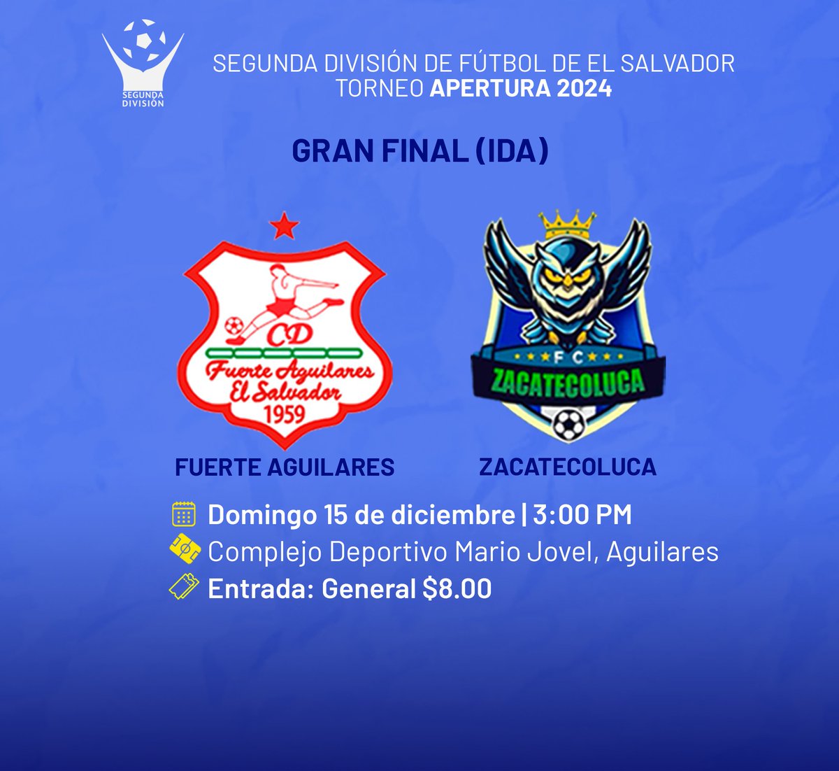⚽️GRAN FINAL | TORNEO APERTURA 2024 🏆
🗓️Este domingo 15 de diciembre se juega el primer partido por el Campeonato de #SegundaDivision, entre #CDFuerteAguilares 🆚 #ZacatecolucaFC
🏟️Complejo Deportivo Mario Jovel, Aguilares, S.S.
🕒Hora: 3:00 P.M.
🎟️Entrada: General $8.00