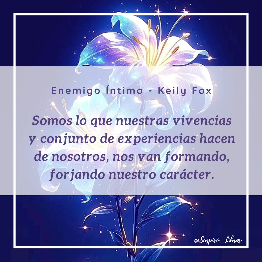 Suspiro_Libros's tweet photo. "Somos lo que nuestras vivencias y conjunto de experiencias hacen de nosotros, nos van formando, forjando nuestro carácter."

-Keily Fox

@keily_fox
#EnemigoIntimo 
#KeilyFox 
#Frases
#FrasesDeLibros https://t.co/0jzgIKDAoR