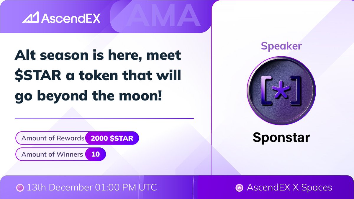 AscendEX_'s tweet image. 💥We’ll be hosting a X Space with @sponstar_io

⏰ 13th December 1:00 PM UTC
🎁 Join to share 2000 $STAR
💰 10Winners

🎉To Enter:
✅Follow @sponstar_io and @AscendEX_
✅Like &amp;amp; RT + Tag 3 friends
✅Join the Space👉 

#STAR #Crypto #AscendEX #AMA