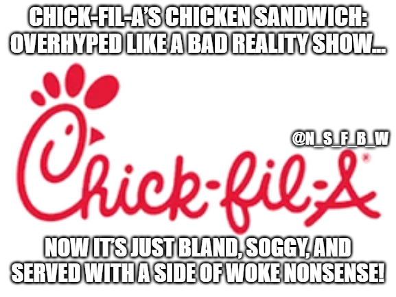 N_S_F_B_W's tweet photo. Chick-Fil-A used to stand strong, but now theyโve gone woke! Now that Trump won, theyโve gone back to pandering to the left, betraying their loyal customers. Real patriots donโt support businesses that sell out to the woke mob! #WokeFilA #NotMyChicken #WokeFilAIsNotAmerica #MAGA https://t.co/Itv1mgQ0zN