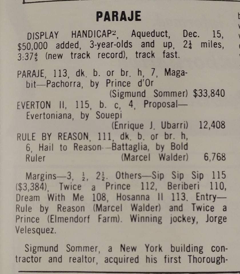 15/12/1973 el argentino PARAJE, que estuvo haciendo campaña en La Rinconada, ganó por tercer año consecutivo el Display Handicap en Aqueduct, dejando record de pista de 217"4/5 para los 3.600 metros, bajando la marca que éste mismo había impuesto en 1971. Lo montó Jorge