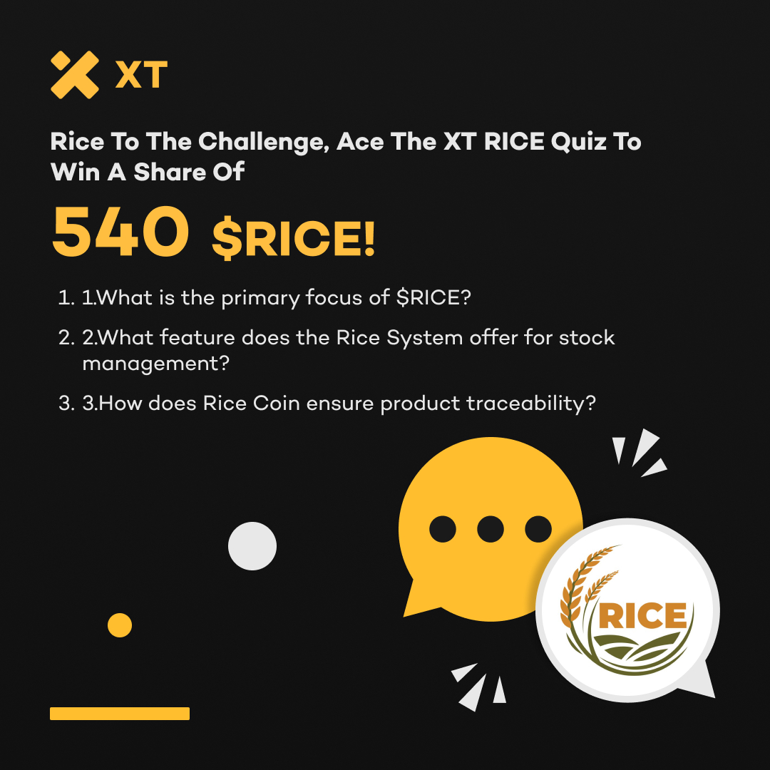 XTexchange's tweet photo. 📢 #Rice To The Challenge: Ace the XT RICE Quiz & Win Your Share of 540 $RICE!

🎉 How to Join?
1️⃣ Follow @XTexchange, @XTExchangecn & @rice__token
2️⃣ Like & RT with hashtags #XT #RICE and tag 3 friends
3️⃣ Join 👉 https://t.co/I4TWMG6TFj
4️⃣ Comment your answer & XT UID below!

🚀 Start trading: https://t.co/qjN3uFoZsO
⏰ Draw Date: Dec 20