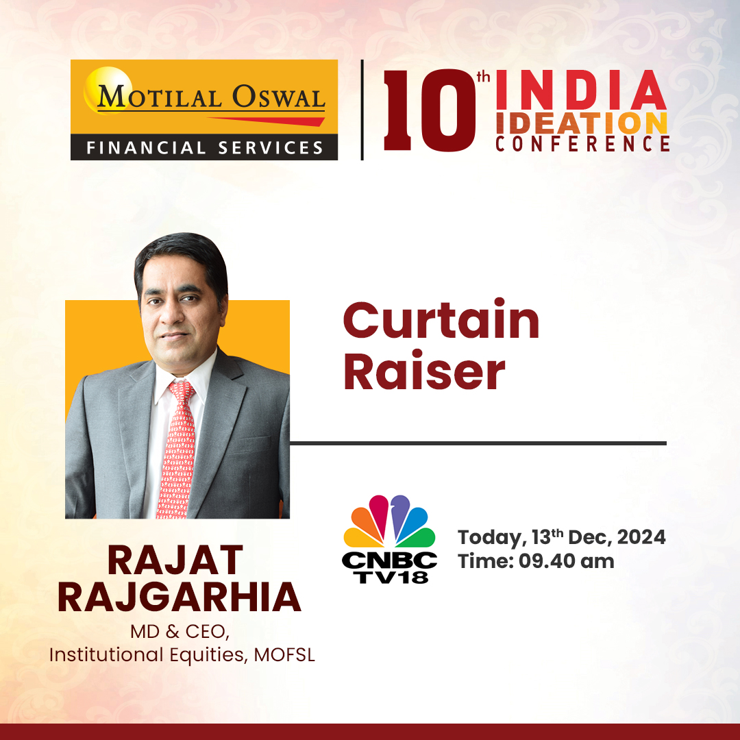 Exclusive Curtain-Raiser of the 10th Motilal Oswal 
 India Ideation Conference with #RajatRajgarhia, MD &amp; CEO, Institutional Equities, MOFSL
Live today at 9:40 AM on <a href="/CNBCTV18News/">CNBC-TV18</a> 

#MOIdeationConference #midcaps #equities
