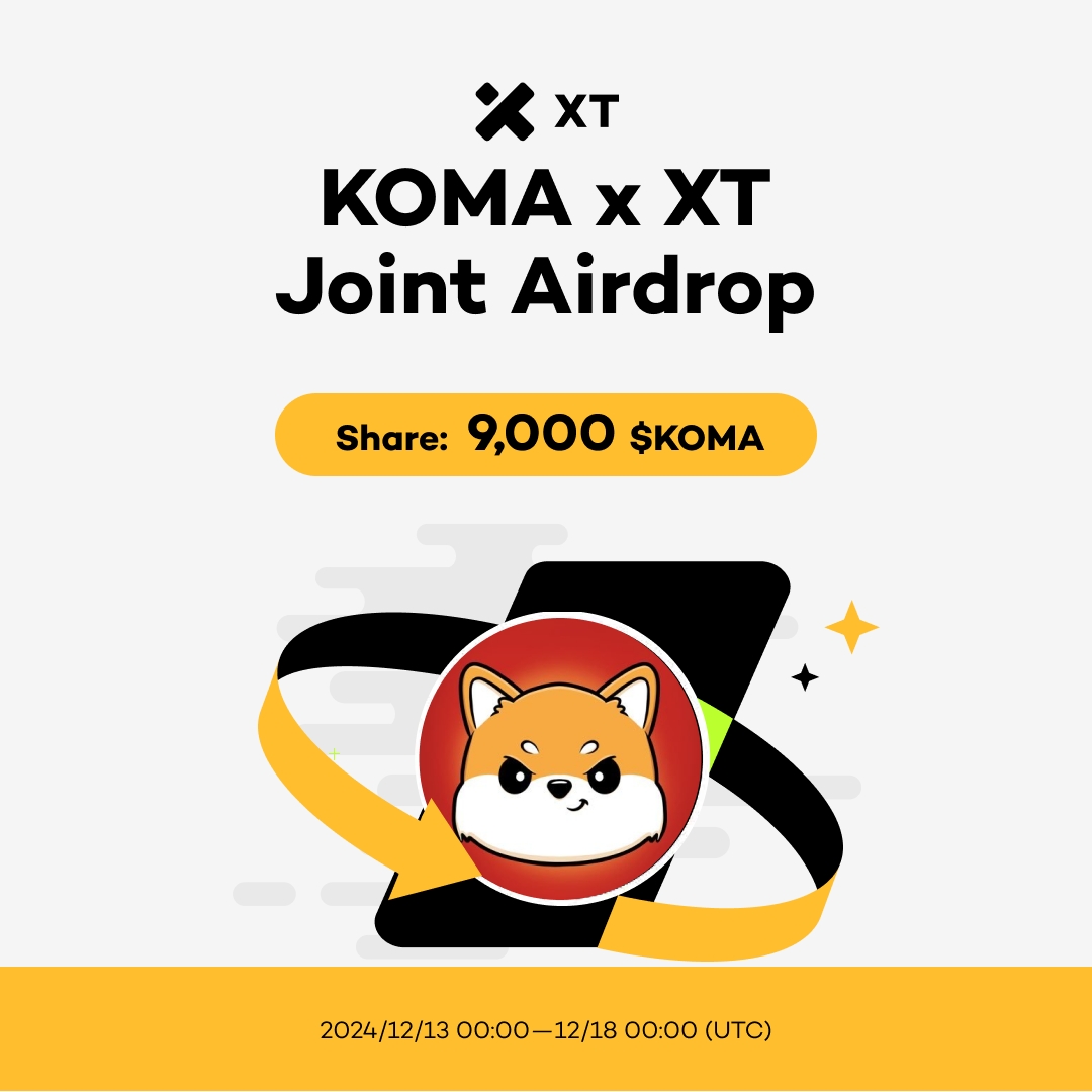 XTexchange's tweet photo. 🔥 #XT x #KOMA Joint 9,000 $KOMA #Airdrop Event

⏰ 2024/12/13 00:00—12/18 00:00 (UTC)

🤩 Event 1: Complete All Tasks to Win $1-$5 KOMA (Randomly).
Prize Pool: 2,700 KOMA (First-come, first-served!)
✍️ Tasks:
❤️ Follow us & @komabnb
❤️Join Telegram:  https://t.co/QQyzSCjjR6 & https://t.co/I4TWMG6TFj
❤️Send “ $KOMA 🚀🚀🚀” in https://t.co/I4TWMG6TFj.

💫 Event 2: Trade to Share 6,300 KOMA 🚀 https://t.co/wAViP5tN5I

Check more details and fill the form 👉 https://t.co/0q2UkjYx6S