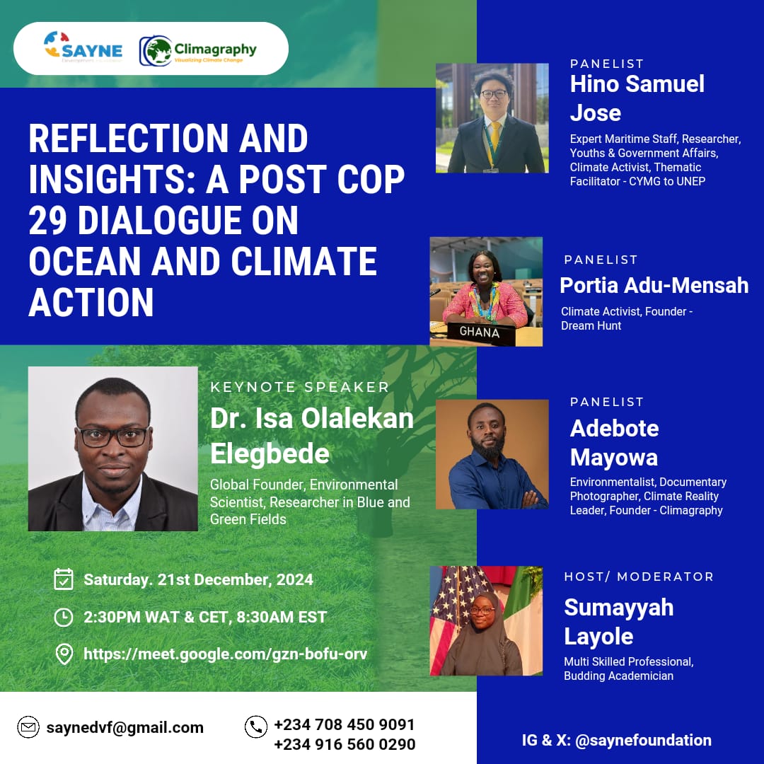Saynefoundation's tweet photo. Be part of the *Reflection and Insights: A Post COP 29 Dialogue on Ocean and Climate Action*, 

📅 *Date*: Saturday, 21st December 2024  
⏰ *Time*: 2:30 PM WAT &amp; CET | 8:30 AM EST  
📍 *Venue*: Virtual (Google Meet)  
🔗 *Join here*: https://t.co/Ykf2WKYmUI https://t.co/E2g2UWrzmD