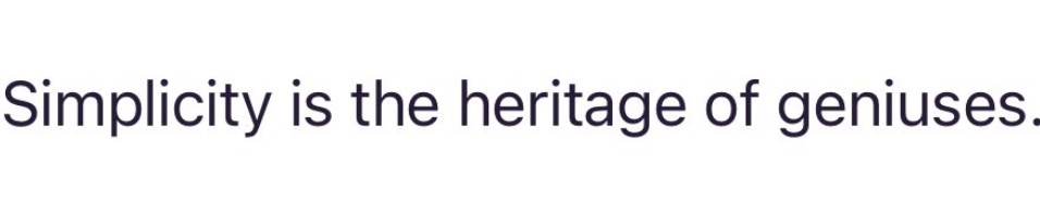 From Amancio Ortega ($120BN networth)

Wild how many geniuses say different variations of this same thing.

Simplicity is the ultimate sophistication - Da Vinci / Steve Jobs

Nature is pleased with simplicity. And nature is no dummy - Issac Newton

Simplicity is our motto at