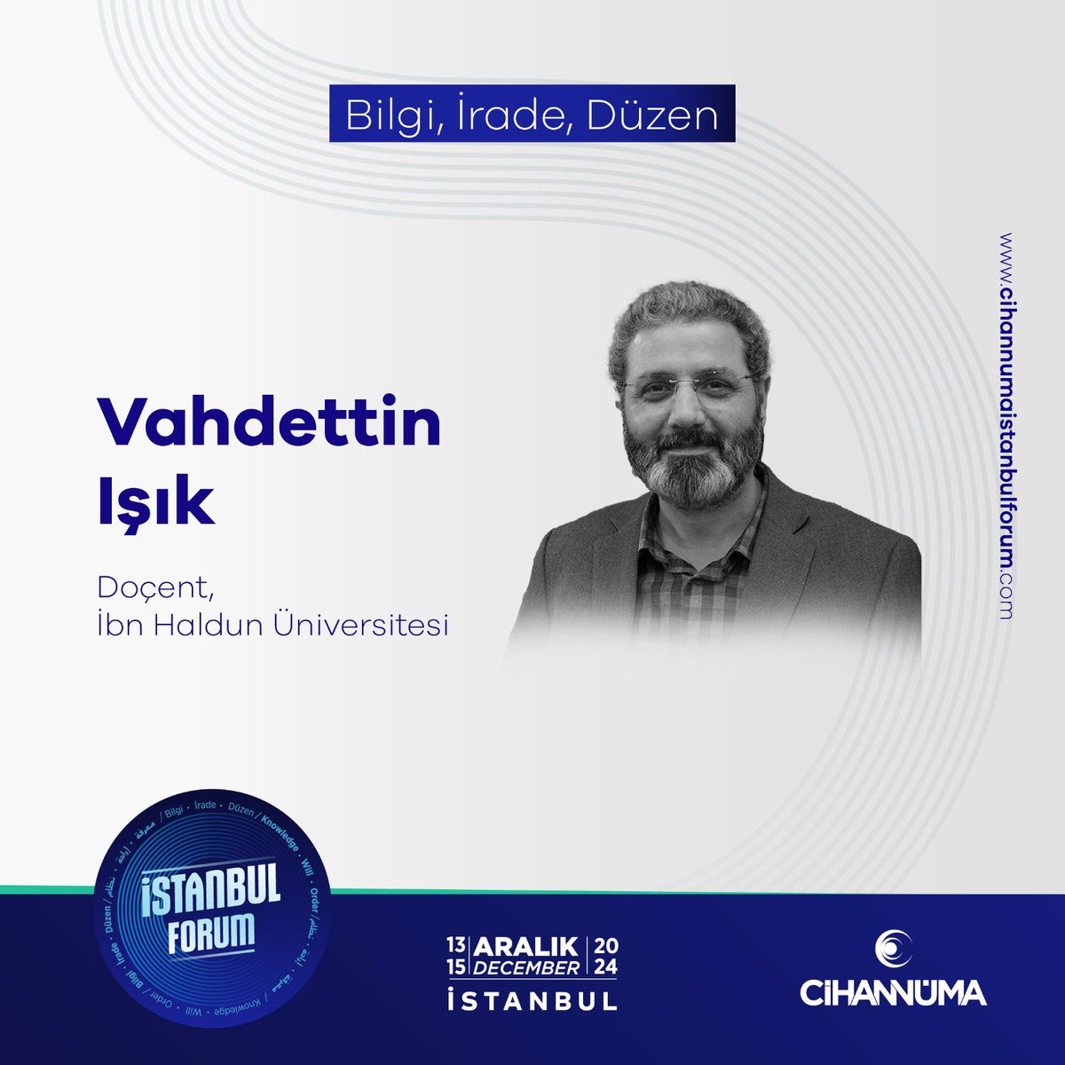 cihannumaforum's tweet photo. Vahdettin Işık at Istanbul Forum!
🗓December 13-15, 2024
📍Halic University
Vahdettin Işık Istanbul Forum’da!
🗓13-15 Aralık 2024
📍Haliç Üniversitesi
🔗https://t.co/CAVNlfgoap
#istanbulforum #cihannuma #istanbul #forum https://t.co/AwZ7Cuh9nm