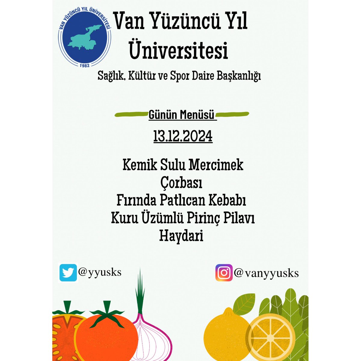 Günün Menüsü 

~Kemik Sulu Mercimek Çorbası 
~Fırında Patlıcan Kebabı 
~Kuru Üzümlü Pirinç Pilavı 
~Haydari 

Afiyet olsun.