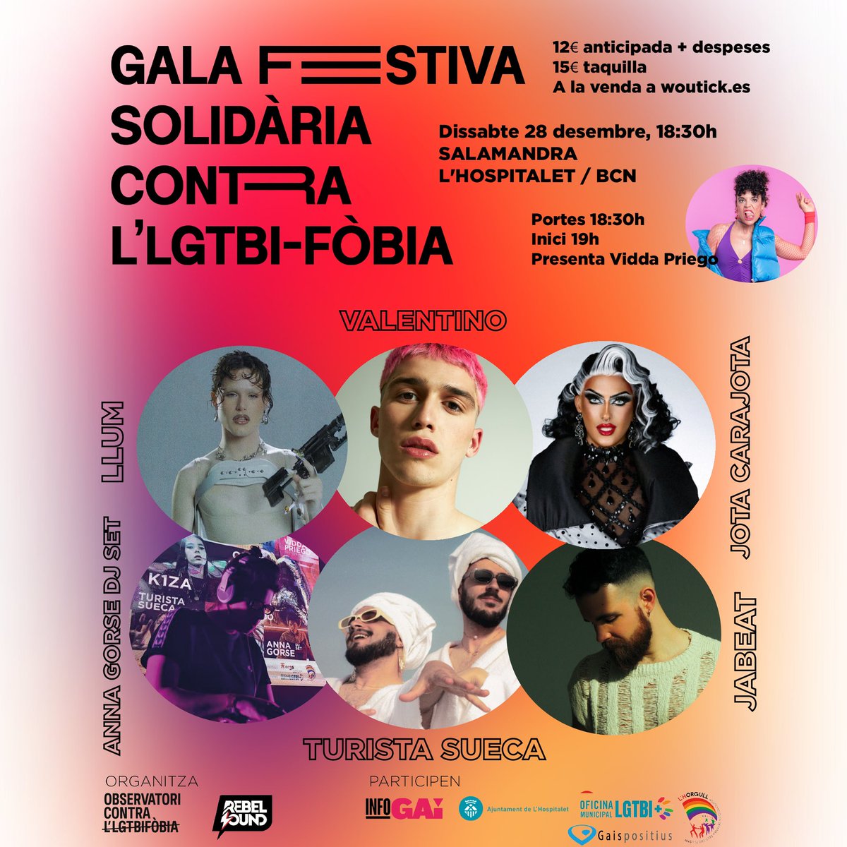 🌈 IV Gala Solidària contra l’LGTBI-fòbia 🌈

📅 Dissabte 28 de desembre
🕒 Portes a les 18:30 h | Inici a les 19:00 h
📍 Sala Salamandra, L’Hospitalet de Llobregat

🎤 Artistes confirmats:
Valentino, Llum, Turista Sueca, Jota Carajota, Jabeat i Anna Gorse DJ Set.
🎙️ Presenta: