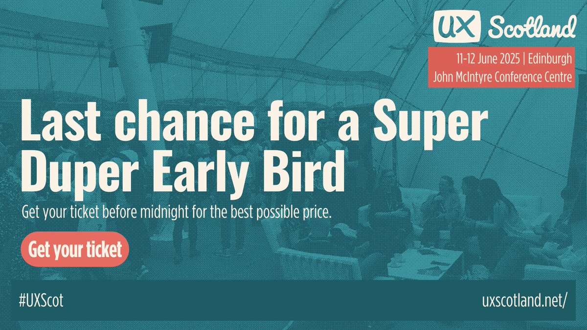 Super Duper Early Bird Tickets end tonight at midnight, so be quick to get your tickets for UX Scotland at the best price!

uxscotland.net/tickets