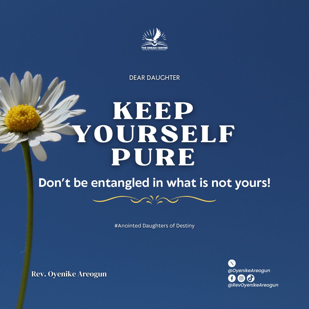oyenikeareogun's tweet image. 💖 Dear Daughter,

Your worth is far too precious to be entangled in what is not yours. Honor God by keeping yourself pure and waiting for the man He has prepared for you. 🙌✨

#RevOyenikeAreogun #DearDaughter #StayPure #HonorGod #KeepYourself #WomenOfDestiny