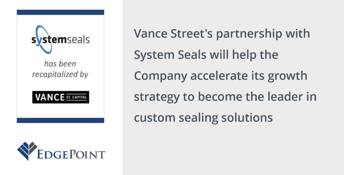 Our member firm EdgePoint is pleased to announce that it served as the exclusive financial advisor to System Seals in their recapitalization by Vance Street Capital.

Read more: lnkd.in/eF3Rky-e

Matthew Keefe Gary Dagres Brad Wise Emily Stump