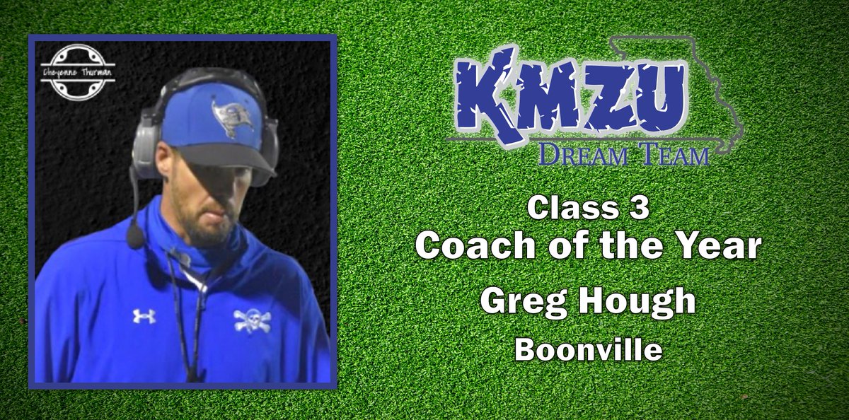 The 2024 KMZU Dream Team Class 3 Coach of the Year is.... Greg Hough from Boonville High School!

2024 was a bounce back year for Coach Hough and the Pirates as they went 9-3 after a 4-7 2023 season! Coach Hough also led the Pirates to the Class 3 District 4 Championship Game!