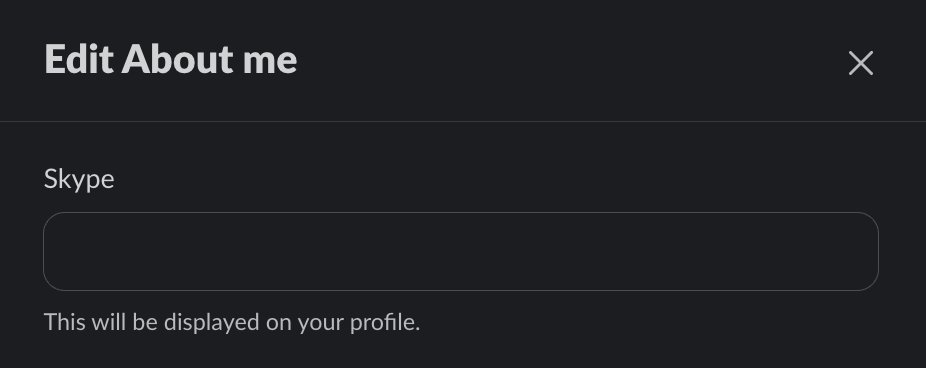 Why is Slack stuck in the past? Skype is literally the only 'About Me' contact you can set. Does anyone even use Skype anymore?