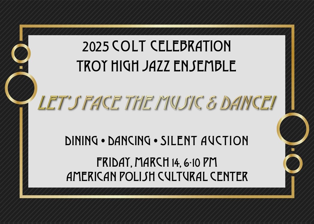 Save the date for the annual Colt Celebration with the Troy High Jazz Ensemble! "Let's Face the Music &amp; Dance" is coming up on Friday, March 14, at 6 p.m. #troyhighjazz #jazzensemble #supporttroybands
