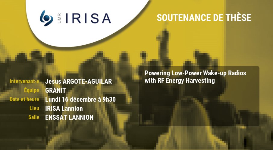 IRISA (@irisa_lab) on Twitter photo 🗓️Lundi 16 décembre, soutenance #thèse de Jesus ARGOTE-AGUILAR, équipe de recherche #GRANIT
"Powering Low-Power Wake-up Radios with RF Energy Harvesting"
➕irisa.fr/date/2024-12/p…
cc : <a href="/DoctoratBZH/">Collège doctoral de Bretagne</a> 🗓️Lundi 16 décembre, soutenance #thèse de Jesus ARGOTE-AGUILAR, équipe de recherche #GRANIT
"Powering Low-Power Wake-up Radios with RF Energy Harvesting"
➕irisa.fr/date/2024-12/p…
cc : <a href="/DoctoratBZH/">Collège doctoral de Bretagne</a>