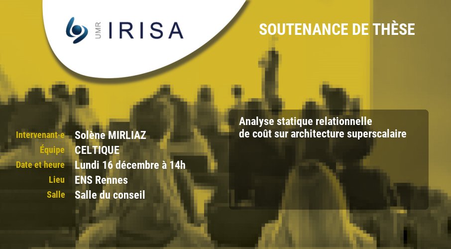 IRISA (@irisa_lab) on Twitter photo 🗓️Lundi 16 décembre, soutenance #thèse de Solène MIRLIAZ, équipe de recherche #CELTIQUE
"Analyse statique relationnelle de coût sur architecture superscalaire"
➕irisa.fr/date/2024-12/s…
cc : <a href="/DoctoratBZH/">Collège doctoral de Bretagne</a> <a href="/Inria_Rennes/">Centre Inria de l'Université de Rennes</a> 🗓️Lundi 16 décembre, soutenance #thèse de Solène MIRLIAZ, équipe de recherche #CELTIQUE
"Analyse statique relationnelle de coût sur architecture superscalaire"
➕irisa.fr/date/2024-12/s…
cc : <a href="/DoctoratBZH/">Collège doctoral de Bretagne</a> <a href="/Inria_Rennes/">Centre Inria de l'Université de Rennes</a>
