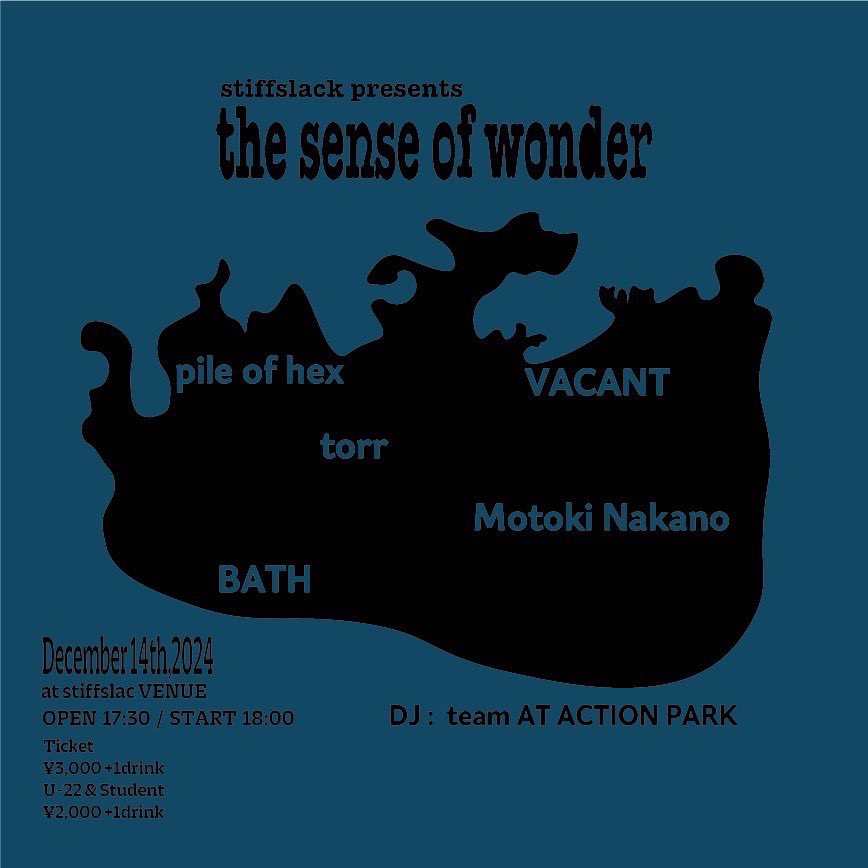 いよいよ、明日です！
我々が転換DJを務めます。

12/14(Sat) 
stiffslack presents
"the sense of wonder"
at stiffslack VENUE
open/start 17:30/18:00
Ticket ¥3000(+1drink)
U-22 or Student 2000(+1drink)

pile of hex
VACANT
Torr
BATH
Motoki Nakano

よろしくお願いします。