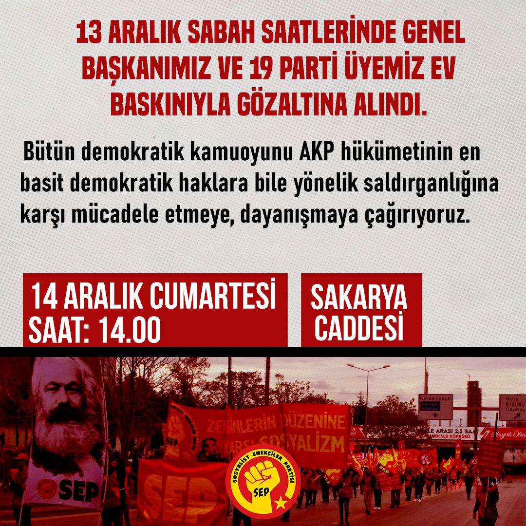 Eylem Çağrısı | 

13 Aralık sabah saatlerinde genel başkanımız ve 19 parti üyemiz ev baskınıyla gözaltına alındı.

Bütün demokratik kamuoyunu AKP hükümetinin en basit demokratik haklara bile yönelik saldırganlığına karşı mücadele etmeye, dayanışmaya çağırıyoruz! 

🗓 14 Aralık