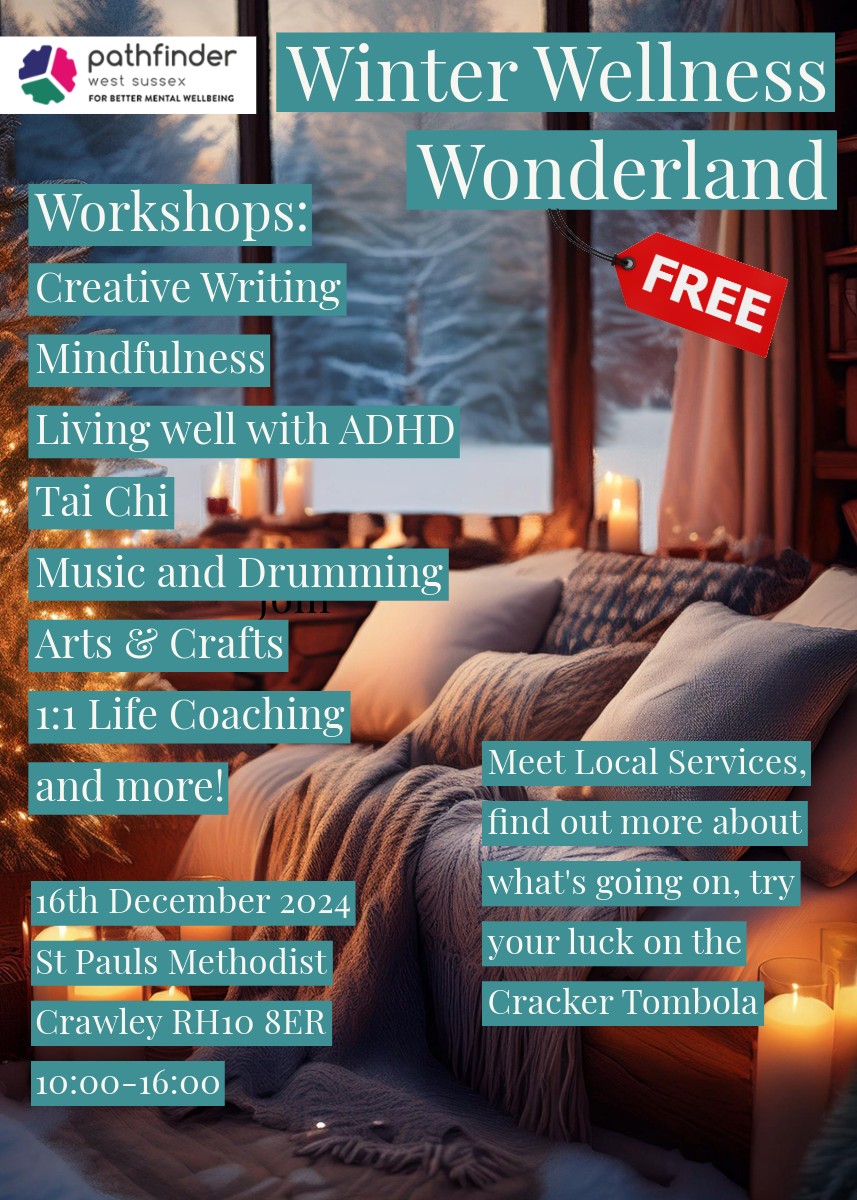 Don't miss the Winter Wellness Wonderland  on Mon 16th Dec, 10AM - 4PM, at St. Paul’s Methodist Church, RH10 8ER hosted by West Sussex Pathfinders. 

This is a free event offering a wide range of activities and workshops, snacks and giveaways.