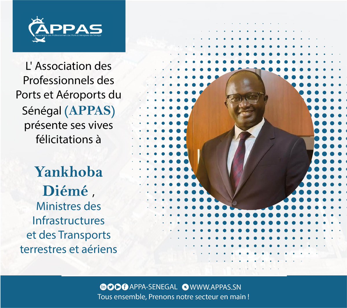 appa_senegal's tweet photo. L'Association des Professionnels des Ports et Aéroports du Sénégal félicite M. Yankhoba Diémé, pour sa nomination au poste de Ministre des #Infrastructures et des #Transports Terrestres et #Aériens

#aviation #association #professionnels  #appas #appasenegal #senegal #kebetu https://t.co/5KFhevKQNx