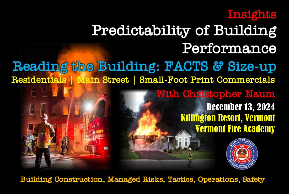 Full day w the Vermont Fire Services hosted by the Vermont Fire Academy Division of Fire Safety; building construction influences on fireground decision-making and OPS, the FACTS Model on First-Arriving; Construction, Tactics, Safety and a modern take on Size-up &amp; risk assessment
