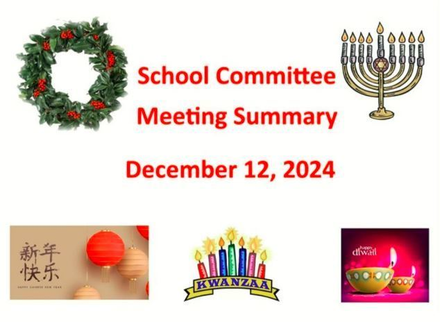 Please see the December 12, 2024 School Committee Meeting summary at:  secure.smore.com/n/zy3px