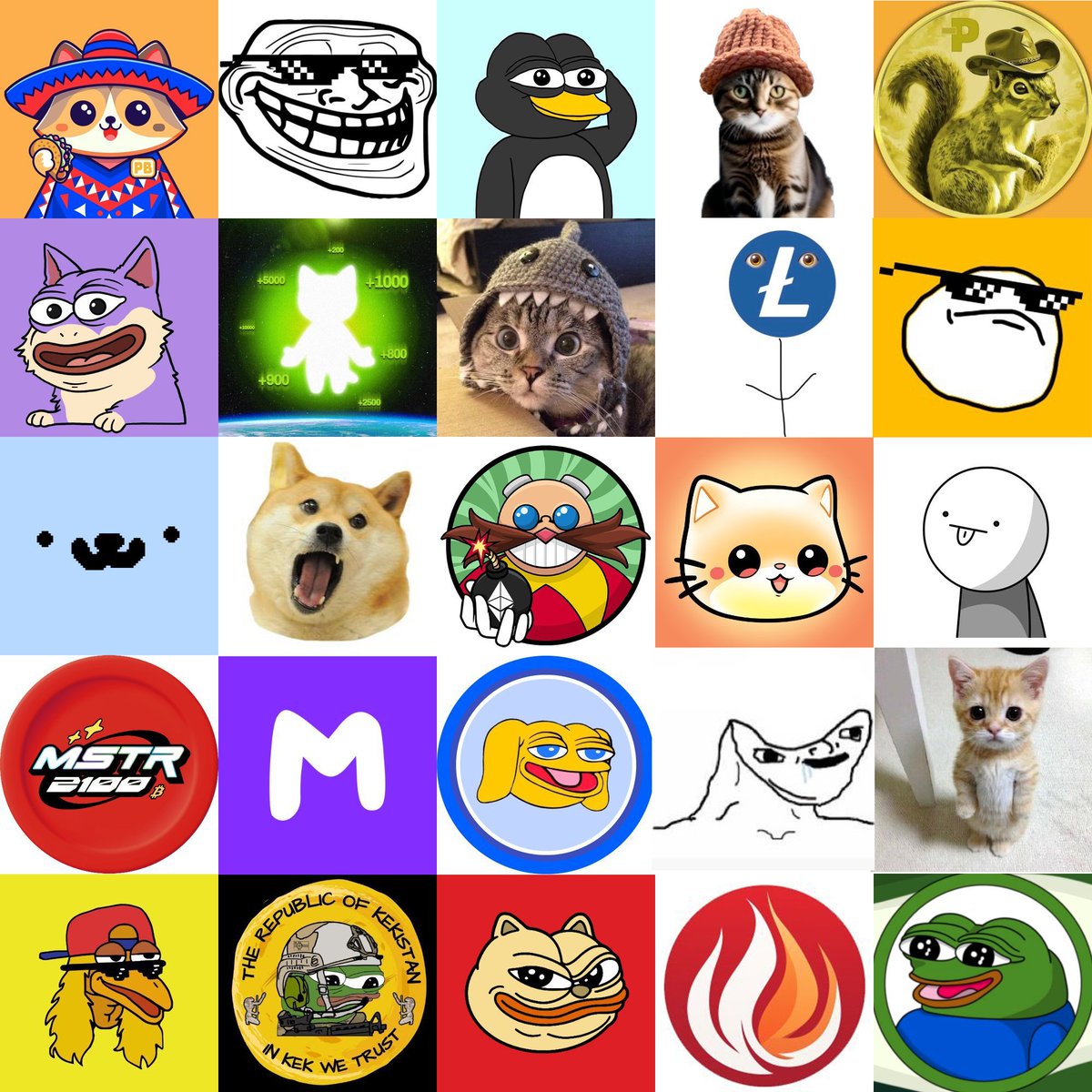 Top 25 Meme Coins blow $20m Market Cap

Row
1: $Poncho / $Troll / $PENG / $CWIF / $PNUT
2: $Duko / $Aura / $SC / $Lester / $DEAL
3: $NUB / $OMNOM / #VTR10N / $Mochi / $Kacy
4: $MSTR / $Mong / $Andy / #brainlet / $elgato
5: #birddog / $Kek / $Chonky / $SAIYAN / $Pepo