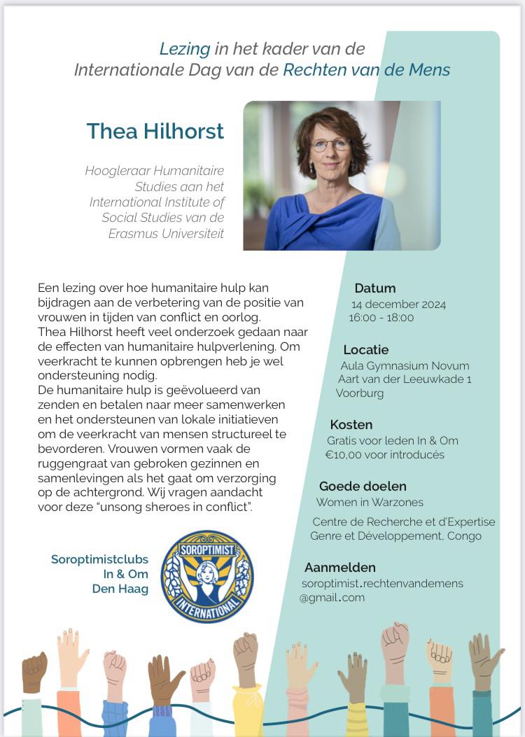 Op 14 december organiseren we met Soroptimistclubs In &amp; Om Den Haag een lezing van <a href="/hilhorst_thea/">Thea Hilhorst</a> in het kader van #InternationaleMensenrechtendag. Over hoe humanitaire hulp kan bijdragen aan de verbetering van de positie van vrouwen in tijden van conflict en oorlog. Welkom!