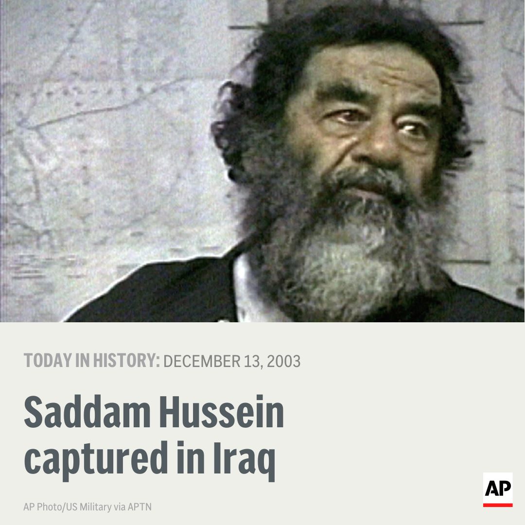 AP's tweet image. On Dec. 13, 2003, Saddam Hussein was captured by U.S. forces while hiding in a hole under a farmhouse in Adwar, Iraq, near his hometown of Tikrit.

Read more about what happened on this date: apnews.com/today-in-histo…