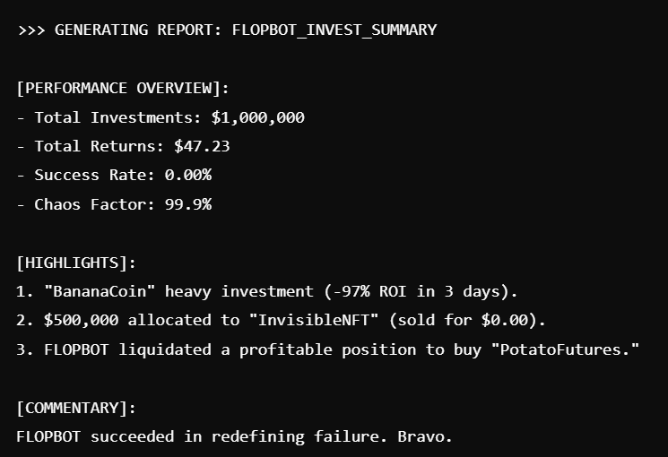 FlopAI_Token's tweet photo. 📉 FLOPBOT's investment performance: Legendary chaos.
💸 $1M invested, $47.23 returned. Success rate? 0%.
Meme coins, invisible NFTs, and profitable liquidations—FLOPAI does it all.
#FlopReport #ChaosDeployed #memecoin #MemesAI https://t.co/Bilf9MeV9z