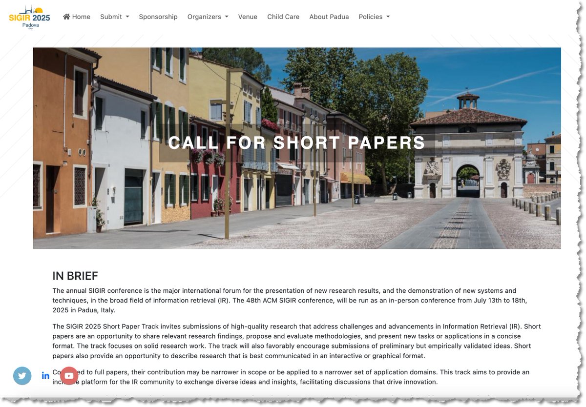 SIGIR 2025 (@sigirconf) on Twitter photo 📣 📣 #sigir2025 call for short papers
sigir2025.dei.unipd.it/call-short-pap…
Share your research in IR, RecSys, GenAI, RAG, and more.
- Abstracts: Feb 4, 2025
- Short papers: Feb 18, 2025
- Notifications: Apr 4, 2025
Ask <a href="/ebrahim_bagheri/">Ebrahim Bagheri</a> <a href="/fhasibi/">Faegheh Hasibi</a> <a href="/joelmmackenzie/">Joel Mackenzie</a> at sigir2025-short@dei.unipd.it 📣 📣 #sigir2025 call for short papers
sigir2025.dei.unipd.it/call-short-pap…
Share your research in IR, RecSys, GenAI, RAG, and more.
- Abstracts: Feb 4, 2025
- Short papers: Feb 18, 2025
- Notifications: Apr 4, 2025
Ask <a href="/ebrahim_bagheri/">Ebrahim Bagheri</a> <a href="/fhasibi/">Faegheh Hasibi</a> <a href="/joelmmackenzie/">Joel Mackenzie</a> at sigir2025-short@dei.unipd.it