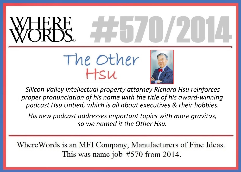 #yeswenamedit #theOtherHsu <a href="/HsuUntied/">HsuUntied</a> @RichardHsu #naming #branding #trademarks #corporateidentities #productnames #brandnames #brandextensions #verbalbranding #stevethenamer #NAMEMAN #wherewords #solar #cleantech #greentech #edtech #fintech #medtech #biotech #govtech #martech