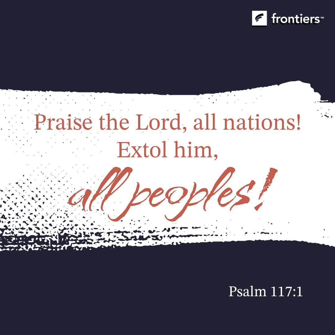 frontiers_usa's tweet image. God is so universally praiseworthy, so profoundly stunning, and so comprehensively satisfying that we can’t help but share about Him! He will find passionate admirers among every tribe and tongue and nation, and we will all stand before His throne in glory.  

#AllPeoples