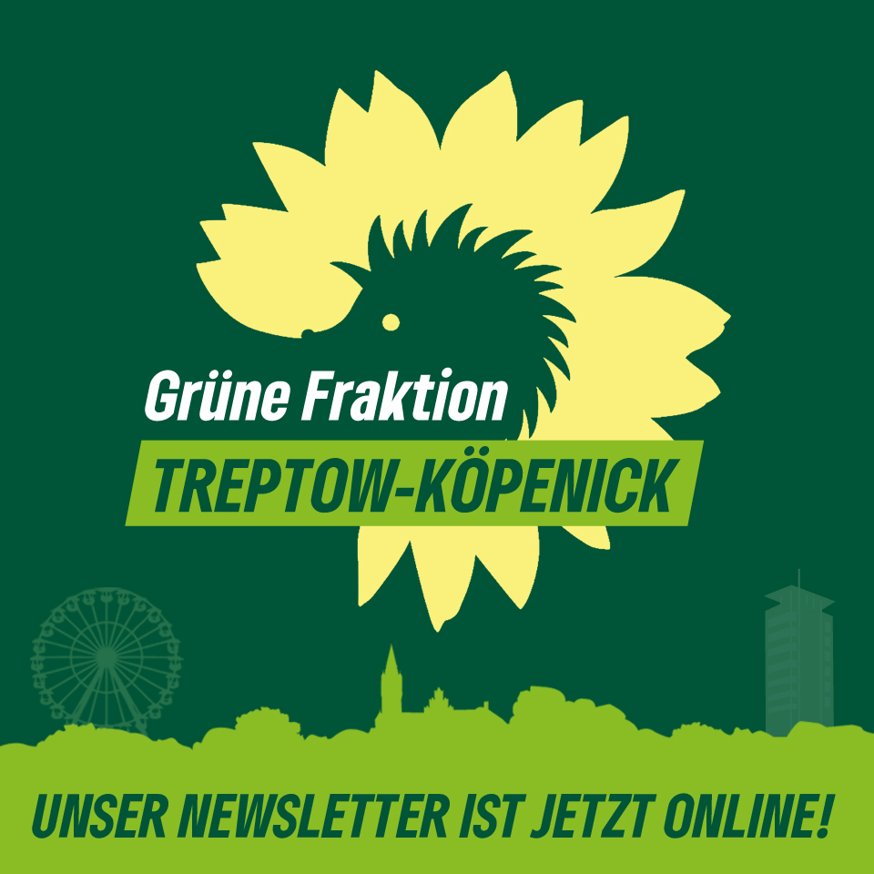 ➡️  Hier findet Ihr unseren aktuellen Newsletter: gruenlink.de/7zxye8l6wz

Thema des Monats: Haushaltslage weiter unsicher – Auswirkungen der Landeskürzungen und bezirklichen Haushaltssperre auf Treptow-Köpenick

Wir wünschen viel Spaß beim Lesen!