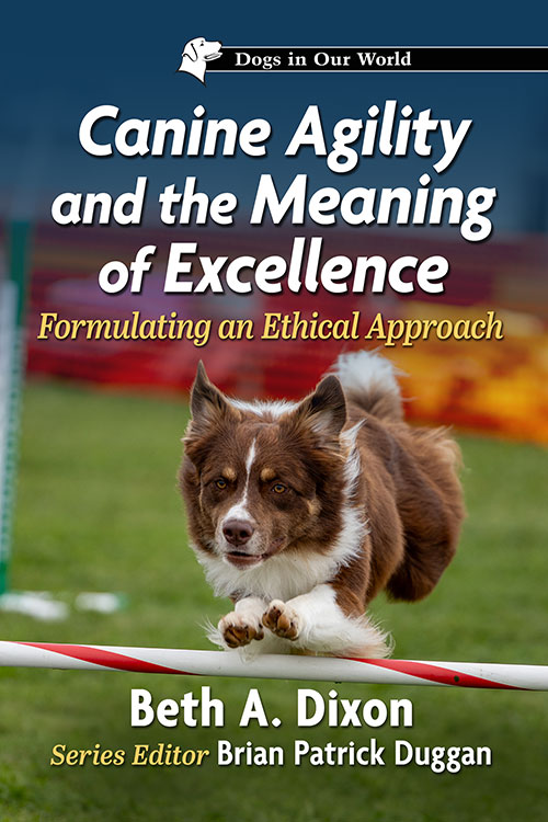 New on our bookshelf:

Canine Agility and the Meaning of Excellence: Formulating an Ethical Approach
By Beth A. Dixon

mcfarlandbooks.com/product/Canine…