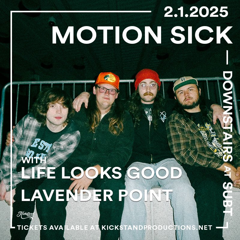 ⚡️ JUST ANNOUNCED ⚡️
<a href="/motionsickmi/">motion sick</a> with <a href="/Life_Looks_Good/">Life Looks Good</a> &amp; <a href="/LavenderPoint/">Lavender Point</a> 
📆 SAT., FEBRUARY 1 at <a href="/subtchicago/">Subterranean</a> Downstairs
🎟 ON SALE NOW
🔗 bit.ly/3Zy4DVF