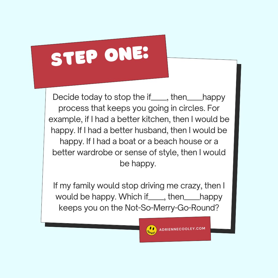 addiecooley's tweet photo. Stuck on the Not-So-Merry-Go-Round of if _____, then _____ happy? 🚫 Let’s hop off today! If I had a better house, THEN I’d be happy. If my family stopped driving me crazy, THEN I’d be happy. Sound familiar? 🌀 https://t.co/qaH5r1trMH