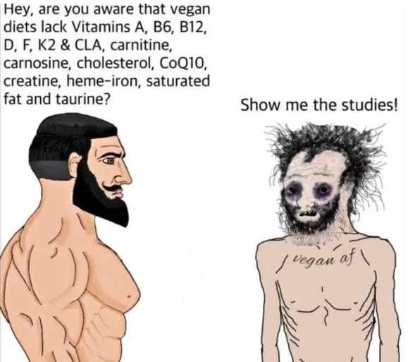 My vegan brother, you are the study.