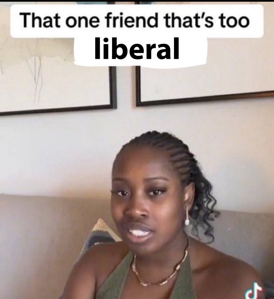 What is your most liberal opinion?